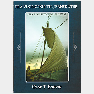 Olaf Engvig's Publication Titled: Fra Vikingskip Til Seilskuter 